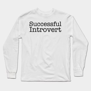 Successful Introvert Long Sleeve T-Shirt